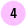 4