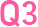 Q3